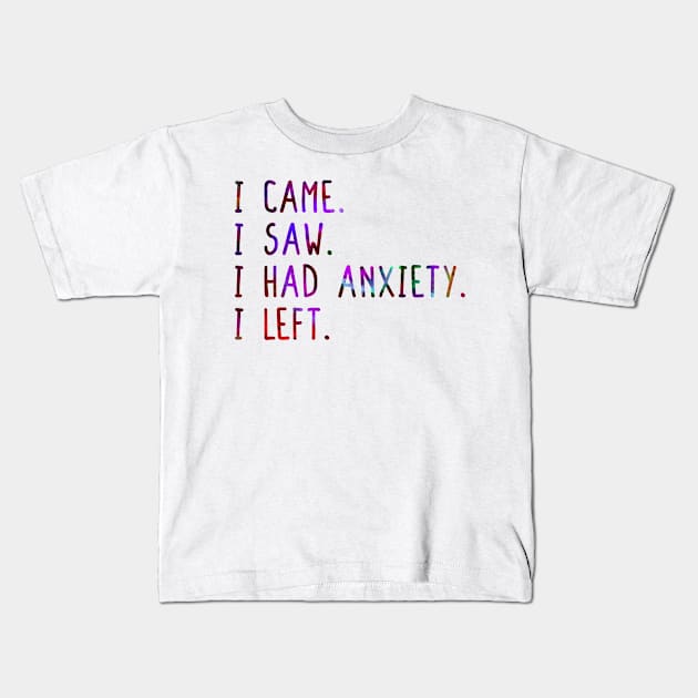 I came i saw i had anxiety i left Text Design with purple nature flower background Kids T-Shirt by BijStore